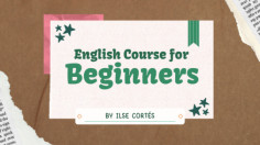 English Course for Beginners, by Ilse Cortés
